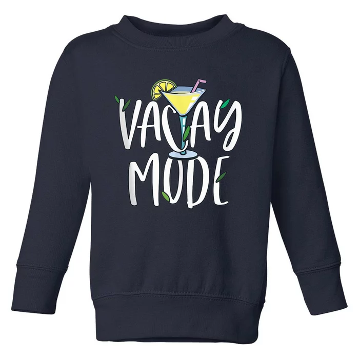 Vacay Mode Shirt Wo Vacation Outfit Cocktail Lover Toddler Sweatshirt