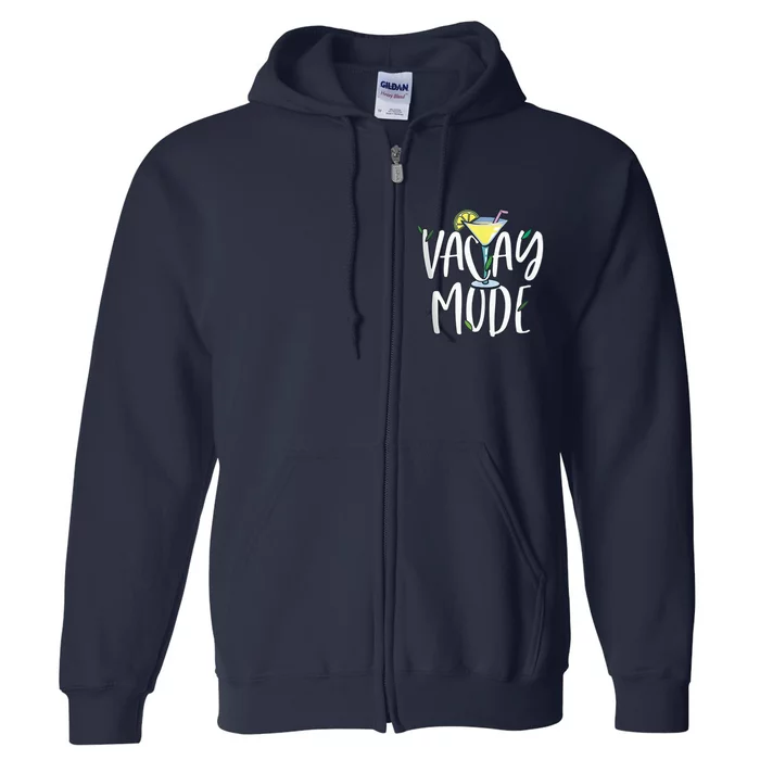 Vacay Mode Shirt Wo Vacation Outfit Cocktail Lover Full Zip Hoodie