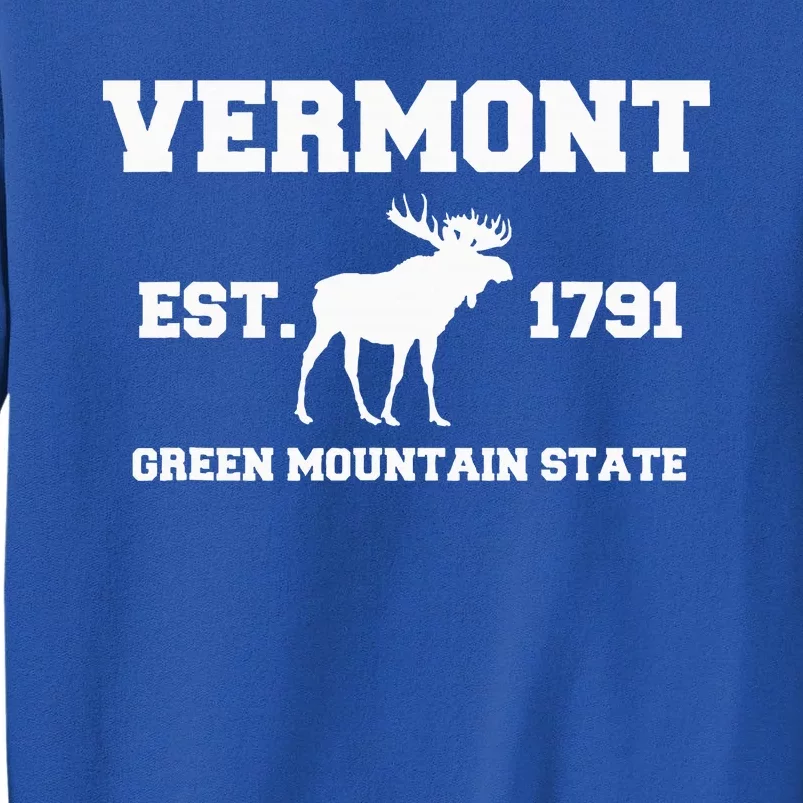 Vermont Moose Souvenir Est 1791 Green Mountain Tall Sweatshirt