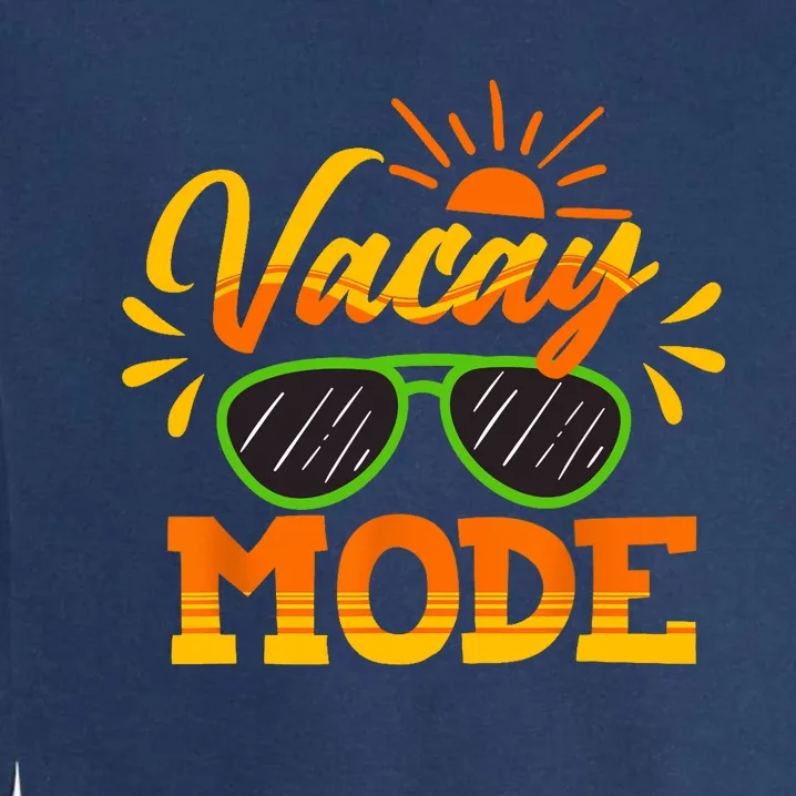 Vacay Mode Sunglasses Summer Vacation Cruise Trip Holiday Garment-Dyed Sweatshirt