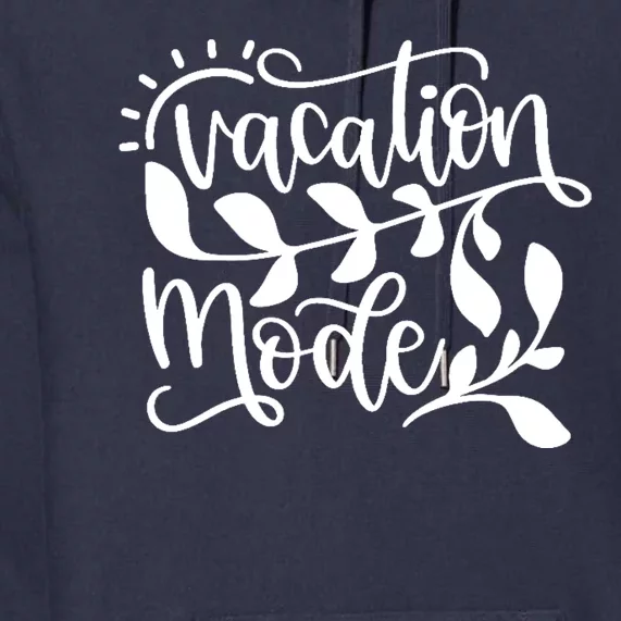 Vacation Mode Summer Break Premium Hoodie