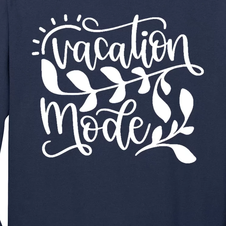 Vacation Mode Summer Break Tall Long Sleeve T-Shirt