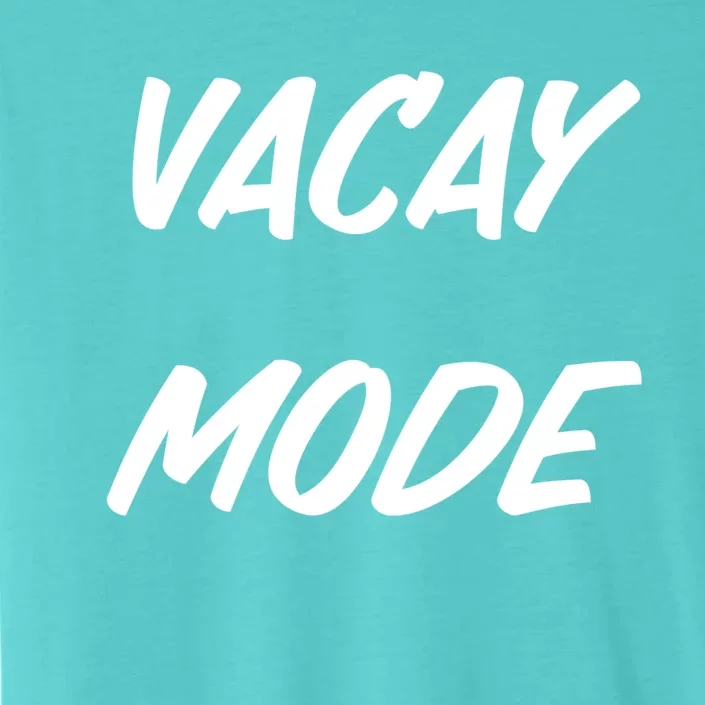 Vacation Mode Summer Beach Vacay Trip Vibes Great Gift ChromaSoft Performance T-Shirt