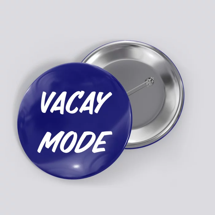 Vacation Mode Summer Beach Vacay Trip Vibes Gift Button