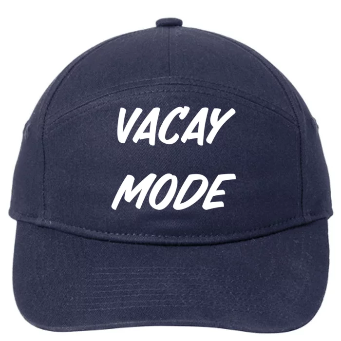 Vacation Mode Summer Beach Vacay Trip Vibes Gift 7-Panel Snapback Hat