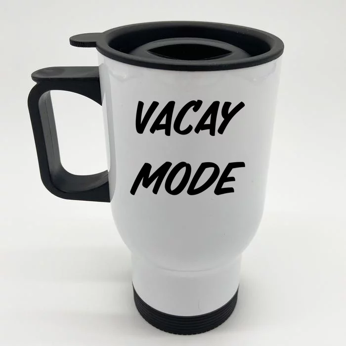 Vacation Mode Summer Beach Vacay Trip Vibes Gift Front & Back Stainless Steel Travel Mug