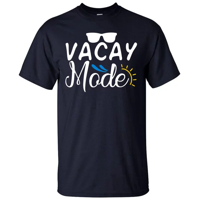 Vacay Mode Summer Vacation Tall T-Shirt