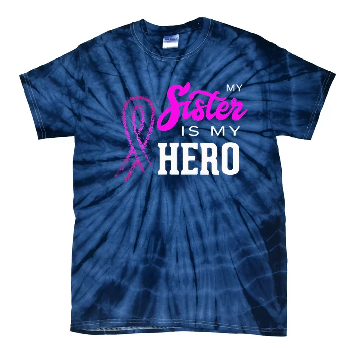 vintage My Sister is My Hero Breast Cancer Awareness Tie-Dye T-Shirt