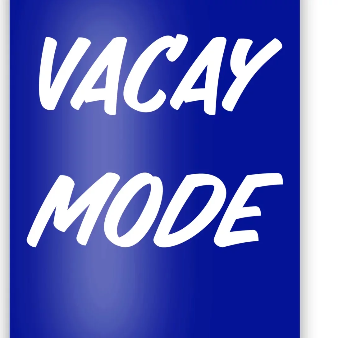 Vacation Mode Summer Beach Vacay Trip Vibes Gift Poster