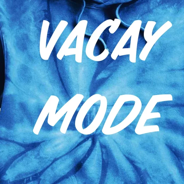 Vacation Mode Summer Beach Vacay Trip Vibes Gift Tie Dye Hoodie