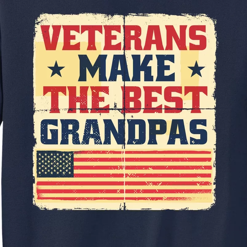 Veterans Make The Best Grandpas USA Tall Sweatshirt