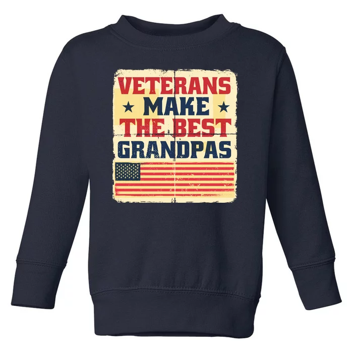 Veterans Make The Best Grandpas USA Toddler Sweatshirt