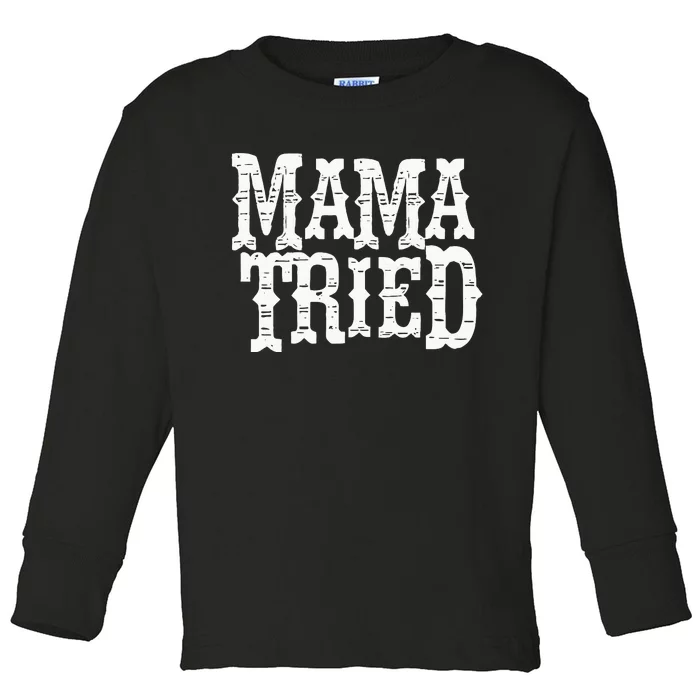 VINTAGE Mama Tried Country Outlaw Music Toddler Long Sleeve Shirt