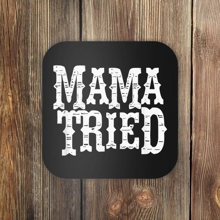 VINTAGE Mama Tried Country Outlaw Musics Coaster