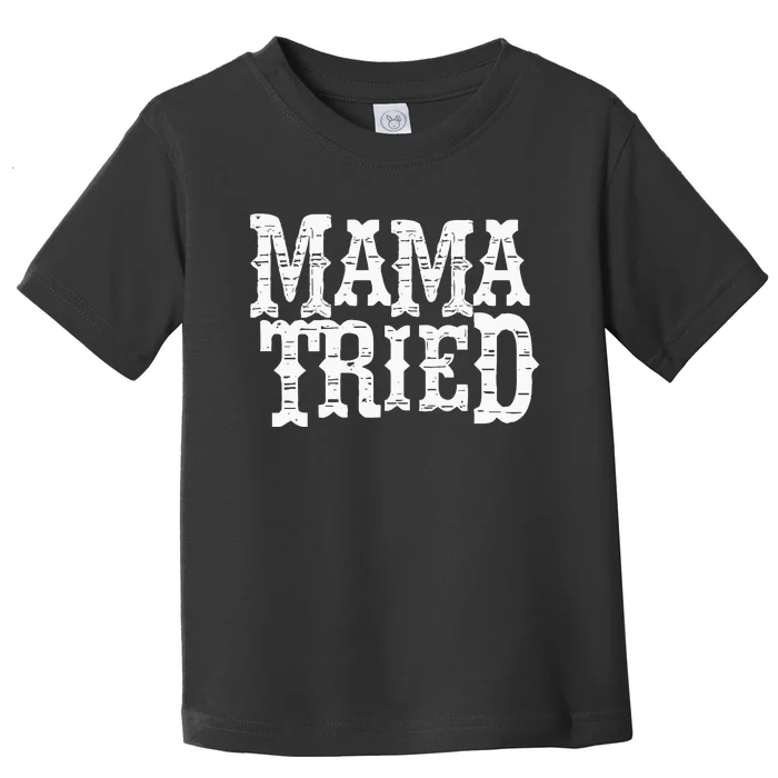 VINTAGE Mama Tried Country Outlaw Music Hoodie Toddler T-Shirt