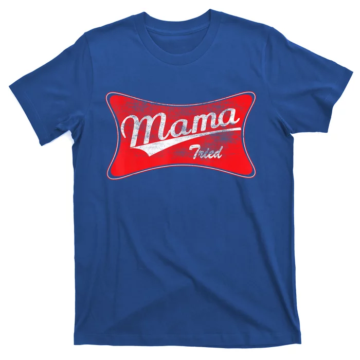 Vintage Mama Tried Gift Funny Retro Country Outlaw Music Gift T-Shirt