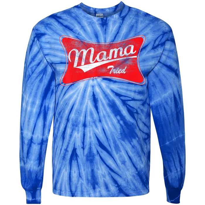 Vintage Mama Tried Gift Funny Retro Country Outlaw Music Gift Tie-Dye Long Sleeve Shirt