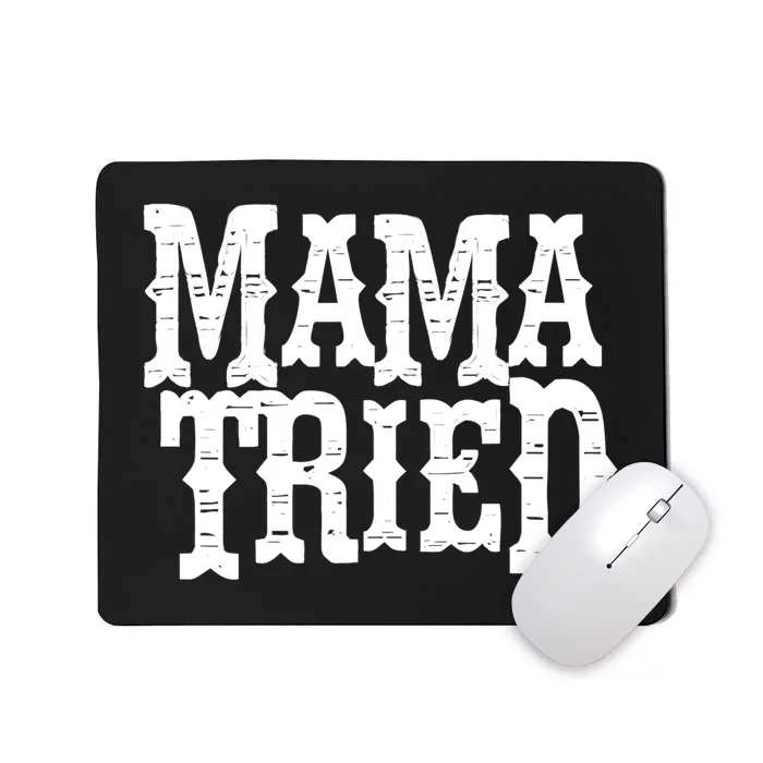 VINTAGE Mama Tried Country Outlaw Music TShirts Mousepad