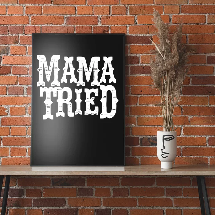 VINTAGE Mama Tried Country Outlaw Music TShirts Poster