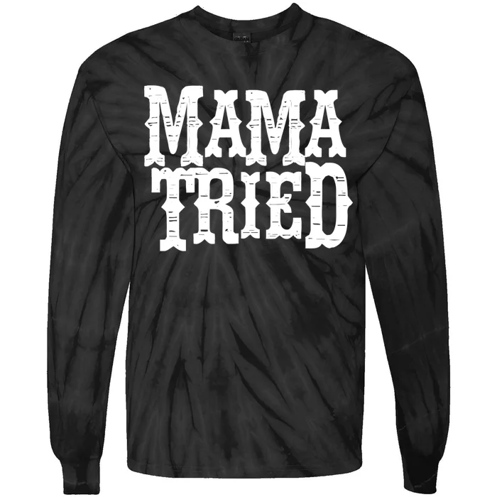 VINTAGE Mama Tried Country Outlaw Music TShirts Tie-Dye Long Sleeve Shirt