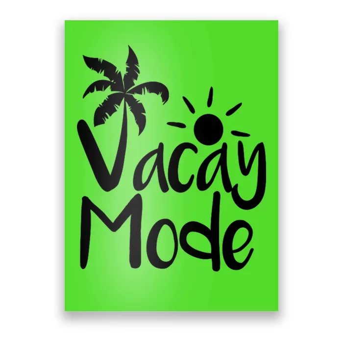 Vacay Mode Tropical Vacation Poster