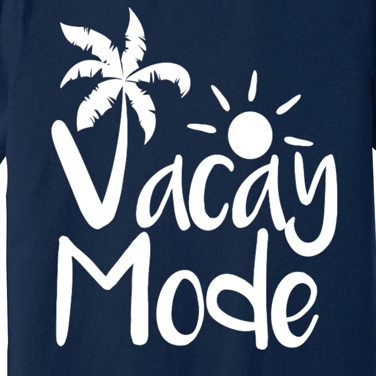 Vacay Mode Tropical Vacation Premium T-Shirt