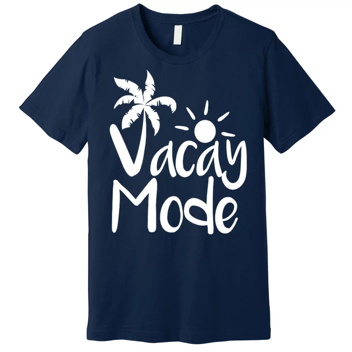 Vacay Mode Tropical Vacation Premium T-Shirt