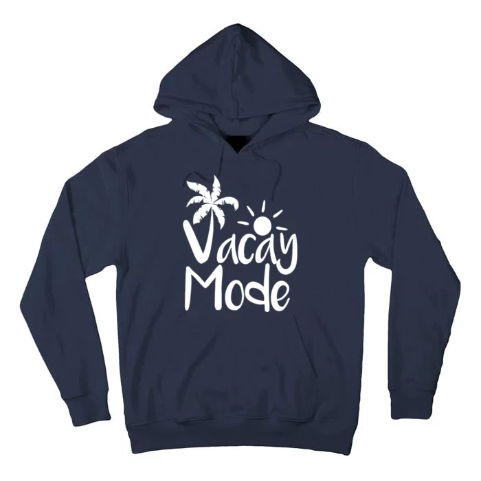 Vacay Mode Tropical Vacation Tall Hoodie