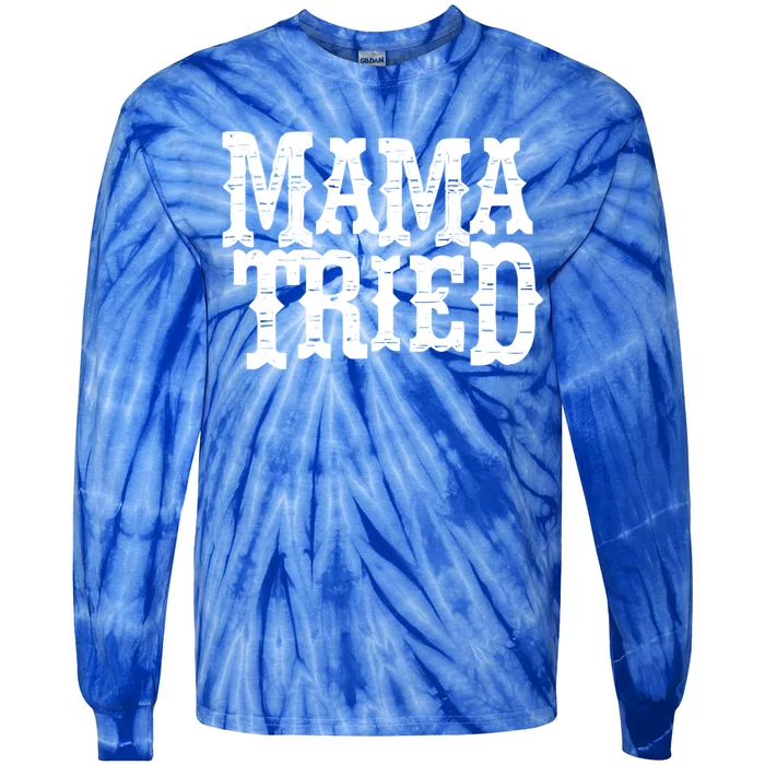 Vintage Mama Tried Country Outlaw Music Gift Tie-Dye Long Sleeve Shirt