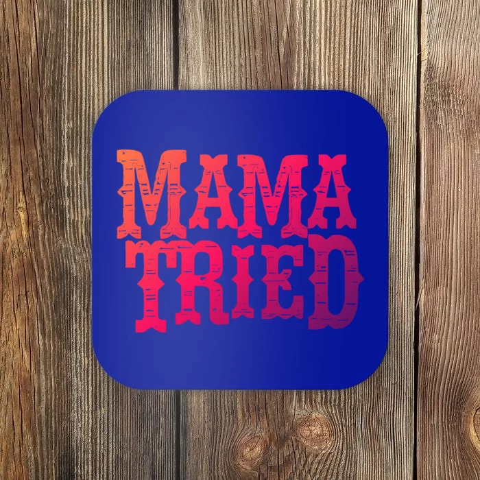 Vintage Mama Tried Country Outlaw Music Gift Coaster