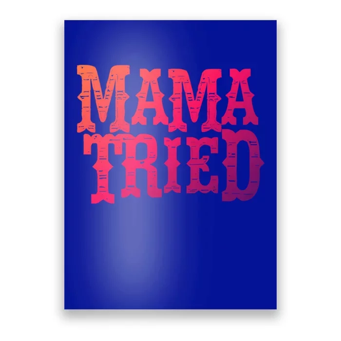 Vintage Mama Tried Country Outlaw Music Gift Poster