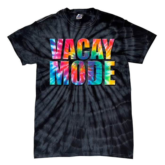 Vacay Mode Tie Dye Colorful Vacation Tie-Dye T-Shirt