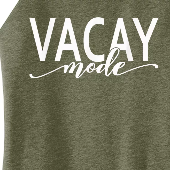 Vacay Mode, Vacation, Summer, Beach, Travel Family Trip Women’s Perfect Tri Rocker Tank