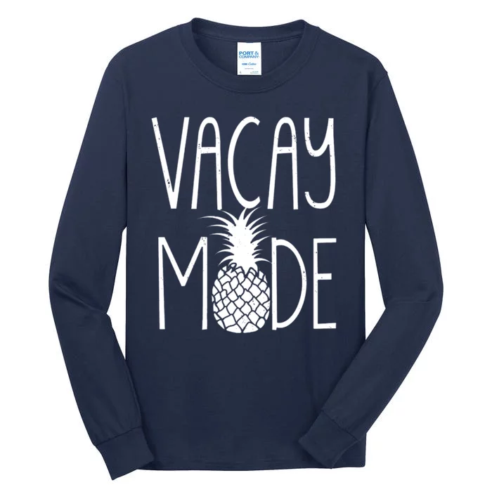 Vacay Mode Vacation Pineapple Tall Long Sleeve T-Shirt