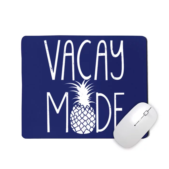 Vacay Mode Vacation Pineapple Mousepad