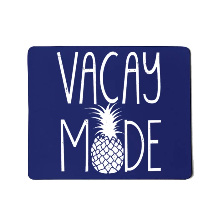 Vacay Mode Vacation Pineapple Mousepad