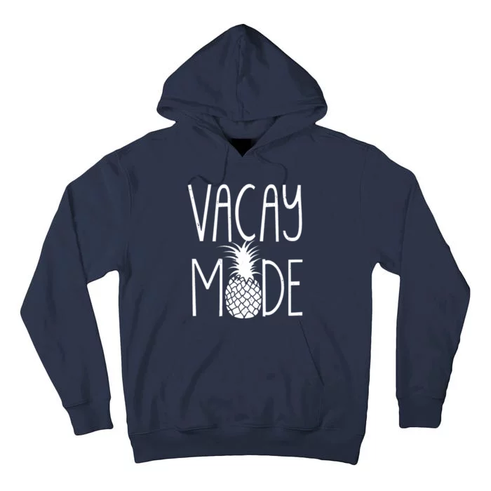 Vacay Mode Vacation Pineapple Tall Hoodie