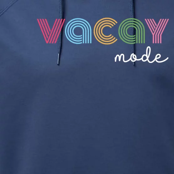 Vacay Mode Vacation Vibes Holiday Travel Outdoor Adventure Cute Gift Performance Fleece Hoodie