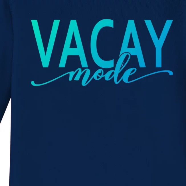 Vacay Mode Vacation Summer Beach Travel Family Trip Funny Gift Baby Long Sleeve Bodysuit