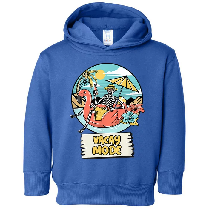 Vacay Mode Vacation Vibes Gift Toddler Hoodie