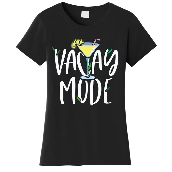 Vacay Mode  Vacation Outfit Cocktail Lover Women's T-Shirt