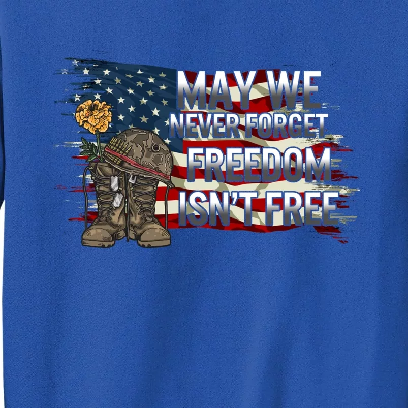 Veteran May We Never Forget Freedom Isnt Free Veterans Day Cute Gift Sweatshirt