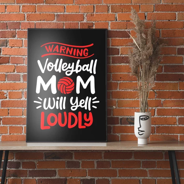 Volleyball Mom Warning Volleyball Mom Will Yell Loudly Poster