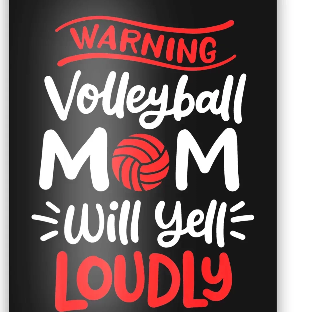 Volleyball Mom Warning Volleyball Mom Will Yell Loudly Poster