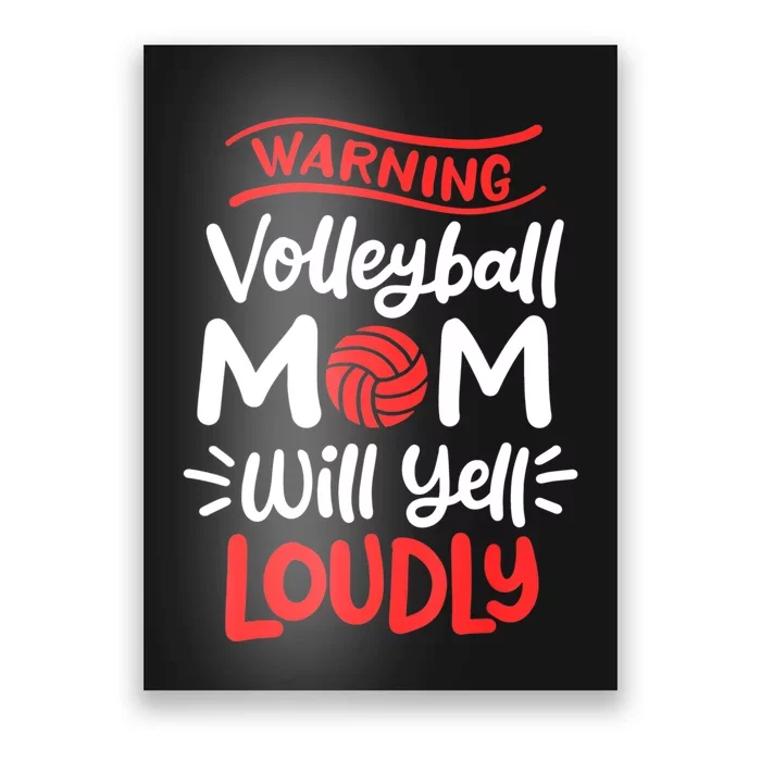 Volleyball Mom Warning Volleyball Mom Will Yell Loudly Poster