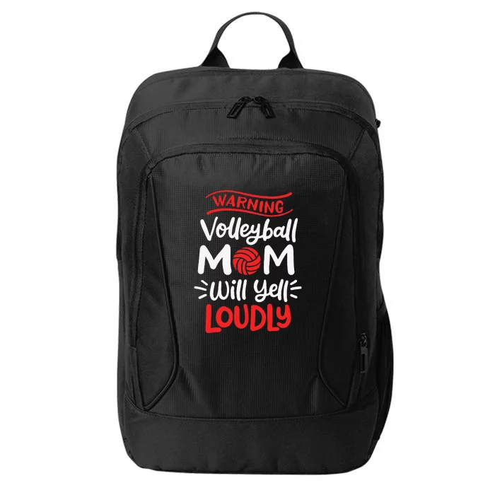 Volleyball Mom Warning Volleyball Mom Will Yell Loudly City Backpack