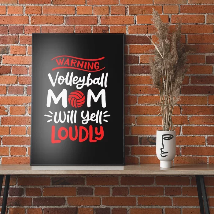 Volleyball Mom Warning Volleyball Mom Will Yell Loudly Poster