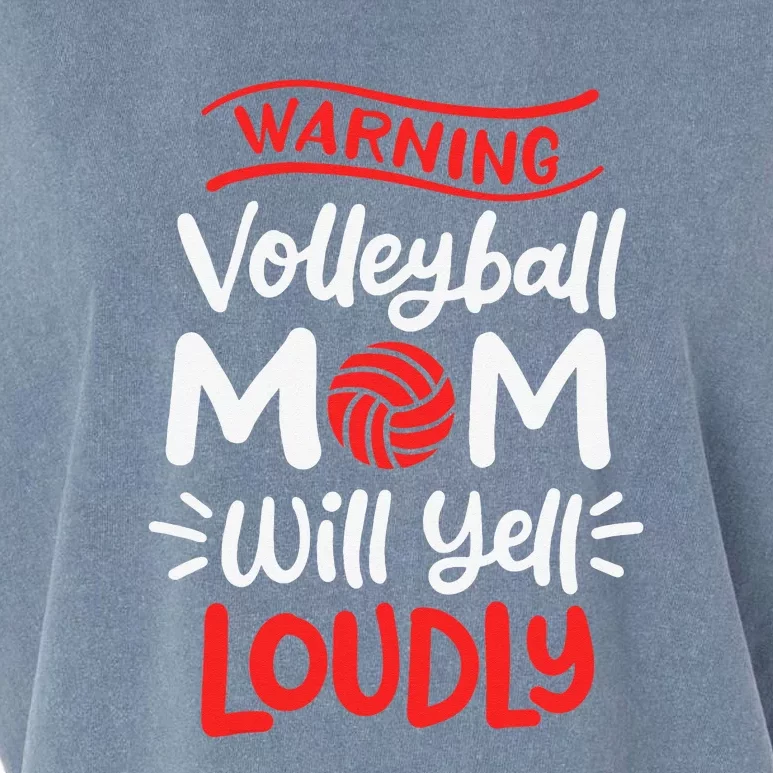 Volleyball Mom Warning Volleyball Mom Will Yell Loudly Garment-Dyed Women's Muscle Tee