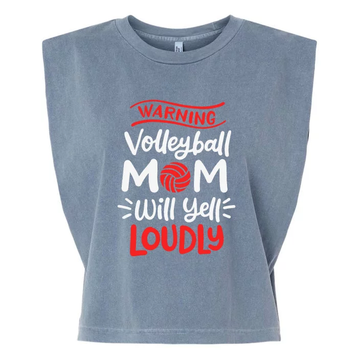 Volleyball Mom Warning Volleyball Mom Will Yell Loudly Garment-Dyed Women's Muscle Tee