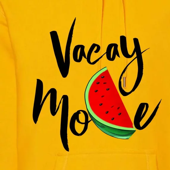 Vacay Mode Watermelon Tropical Summer Vibes Fruit Great Gift Premium Hoodie